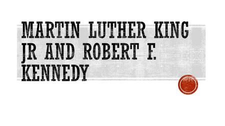  April 1968- went to Memphis TN to show support for the all black sanitation workers  He was well known and in some circles a hated man.  He received.