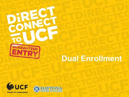 Dual Enrollment. First Time in College (FTIC) Board of Governors: Regulation 6.002 FTIC freshmen are defined as students who have earned a standard high.