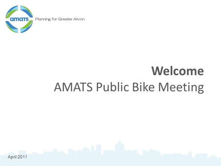 Welcome AMATS Public Bike Meeting April 2011. Overview What is AMATS Purpose of this meeting Switching-Gears.org Public Involvement/Comments.