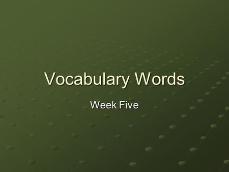 Vocabulary Words Week Five. Conspicuous Adjective Clearly visible A trench coat and funny mustache does not hide your appearance; in fact, it makes you.