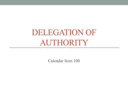 DELEGATION OF AUTHORITY Calendar Item 100. Current Continuation of Rent Process 1) Prior to 5-year anniversary, staff performs a rent review. Proposed.