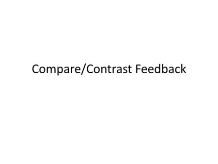 Compare/Contrast Feedback. T = Topic Sentence needs attention Your topic sentence should include the following words/phrases from the prompt: – The liberation.