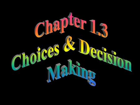 1.Analyze trade- offs & opportunity costs. 2.Explain the reasons for studying economics.