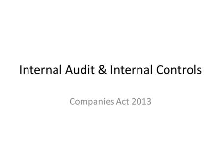 Internal Audit & Internal Controls Companies Act 2013.