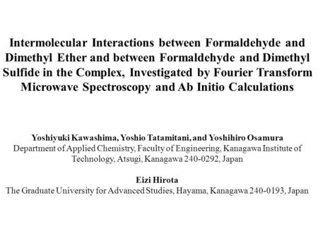 Intermolecular Interactions between Formaldehyde and Dimethyl Ether and between Formaldehyde and Dimethyl Sulfide in the Complex, Investigated by Fourier.