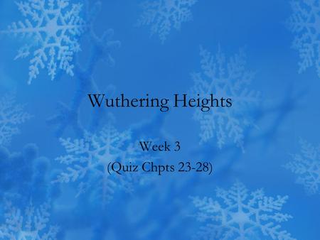 Wuthering Heights Week 3 (Quiz Chpts 23-28). And Now… Read “Papa Says Everything She Has is Mine”—marking the text using the meta-cognitive markers.