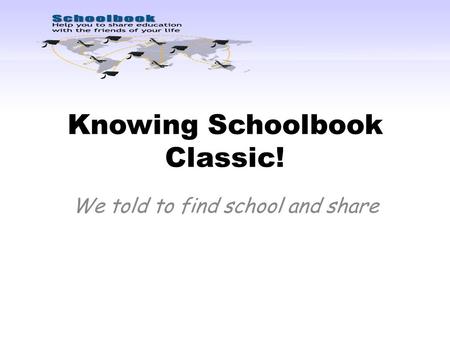 Knowing Schoolbook Classic! We told to find school and share.