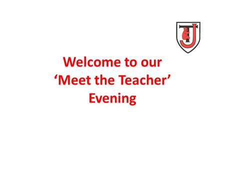 Welcome to our ‘Meet the Teacher’ Evening. School Values Assessment without levels Mentoring meetings.