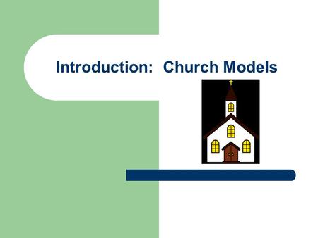 Introduction: Church Models