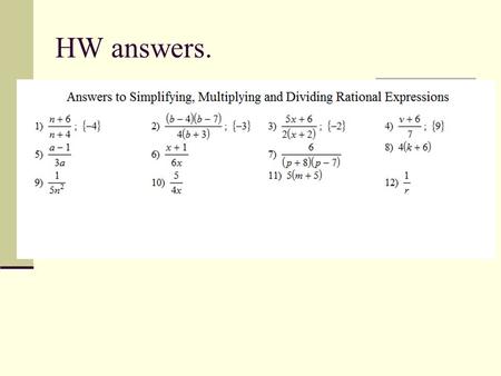 HW answers.. Warm-up Add or Subtract without using a calculator.