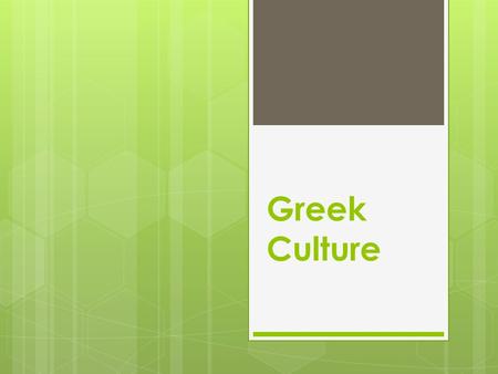 Greek Culture. Ancient Burial Rites  Believed that the psyche, or soul, left the body after death and journeyed to the Underworld (Hades)  Needed certain.