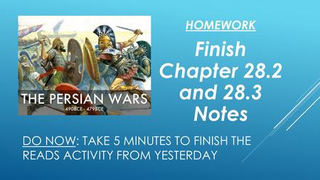 DO NOW: TAKE 5 MINUTES TO FINISH THE READS ACTIVITY FROM YESTERDAY HOMEWORK Finish Chapter 28.2 and 28.3 Notes.