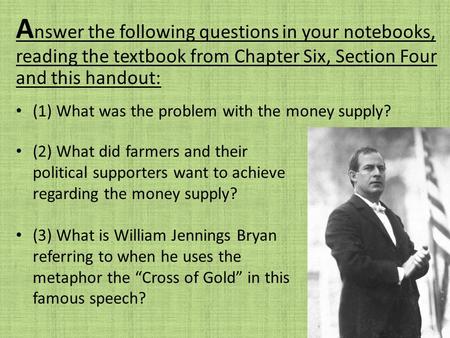 A nswer the following questions in your notebooks, reading the textbook from Chapter Six, Section Four and this handout: (1) What was the problem with.