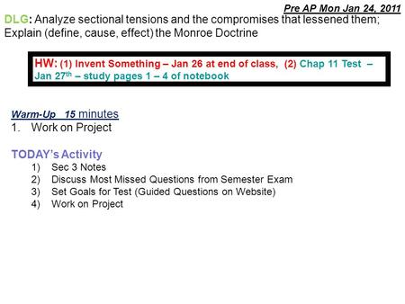 Warm-Up 15 minutes 1.Work on Project TODAY’s Activity 1)Sec 3 Notes 2)Discuss Most Missed Questions from Semester Exam 3)Set Goals for Test (Guided Questions.