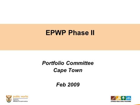 EPWP Phase II Portfolio Committee Cape Town Feb 2009.