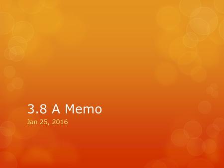 3.8 A Memo Jan 25, 2016. In your journals:  What is the role of an older sibling in your house? If you are an only child, what would you wish for in.