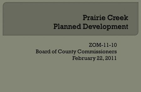 ZOM-11-10 Board of County Commissioners February 22, 2011.