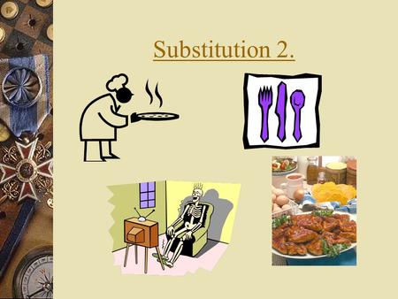 Substitution 2.. Formula Expressed In Words. Example 1. There are four prongs on a fork. How many prongs on 12 forks. Solution. The formula for the number.