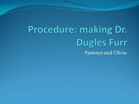 Patience and Olivia. Our goal In this project our goal was to stop each way that heat transfers Conduction – the transfer of heat from one particle of.