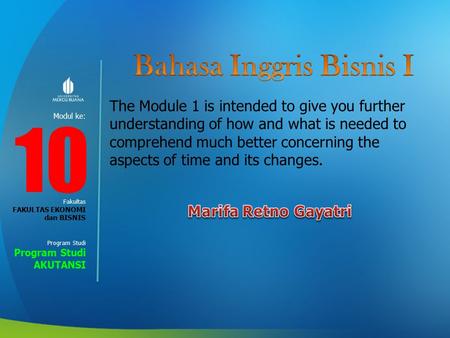 Modul ke: Fakultas Program Studi The Module 1 is intended to give you further understanding of how and what is needed to comprehend much better concerning.