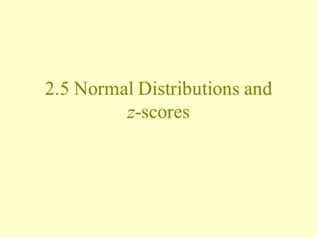 2.5 Normal Distributions and z-scores. Comparing marks Stephanie and Tavia are both in the running for the Data Management award. Stephanie has 94% and.