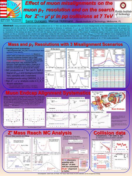 Samir Guragain, Marcus Hohlmann Florida Institute of Technology, Melbourne, FL Z′ Mass Reach MC Analysis USCMS meeting Brown University May 6 – 8, 2010.