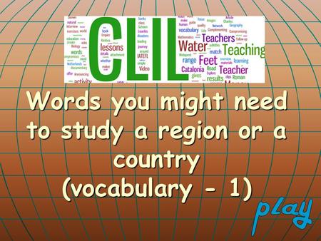 Words you might need to study a region or a country (vocabulary - 1)