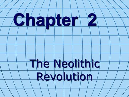 The Neolithic Revolution