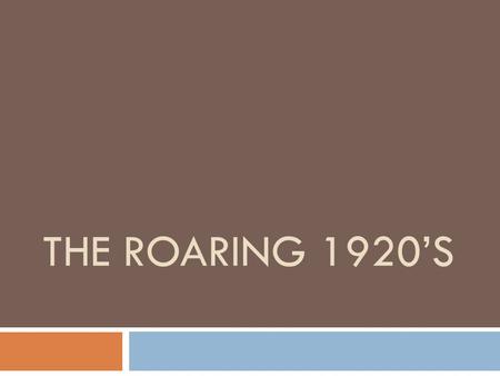 THE ROARING 1920’S. Technology  Henry Ford’s Model-T  Invented 1908  Assembly Line  Affordable (under $500)  Efficient transportation  1926-26 million.