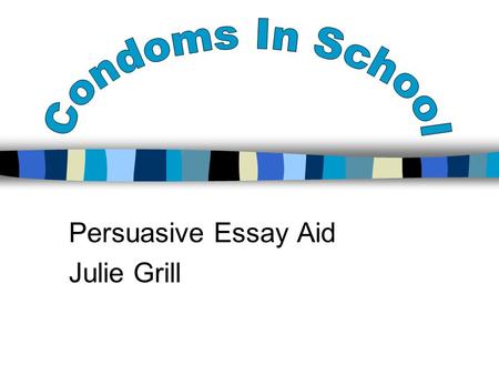 Persuasive Essay Aid Julie Grill. Teen Pregnancy Outcomes.