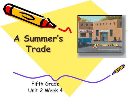 A Summer’s Trade Fifth Grade Unit 2 Week 4.