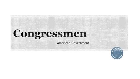 American Government.  Facts about Representatives:  Representatives must be 25 years old to serve in the House, they must be citizens of the United.