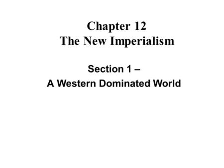 Chapter 12 The New Imperialism