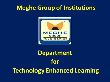 Meghe Group of Institutions Department for Technology Enhanced Learning 1.