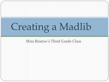 Miss Bristow’s Third Grade Class Creating a Madlib.