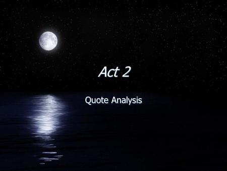 Act 2 Quote Analysis.