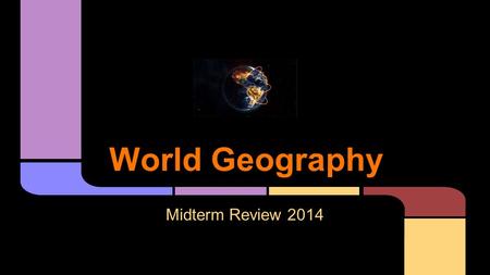 World Geography Midterm Review 2014. Rock music, denim jeans, and celebrating the Fourth of July are all part of the American…? Culture.