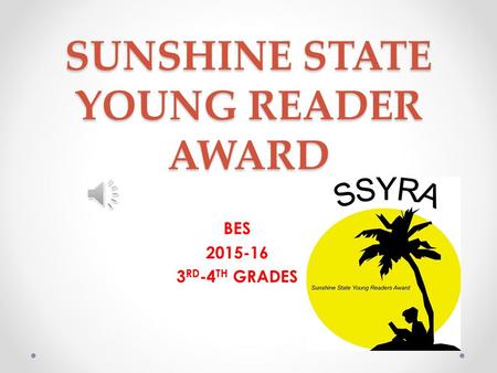 SUNSHINE STATE YOUNG READER AWARD BES 2015-16 3 RD -4 TH GRADES.