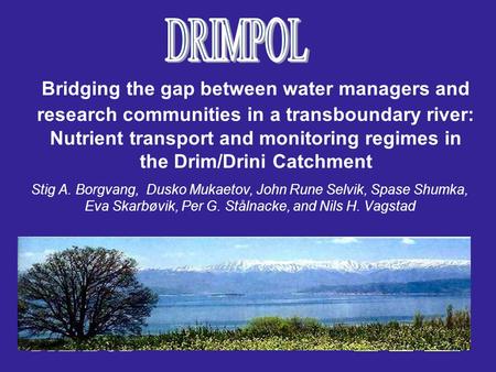 Bridging the gap between water managers and research communities in a transboundary river: Nutrient transport and monitoring regimes in the Drim/Drini.