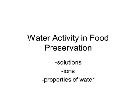 Water Activity in Food Preservation