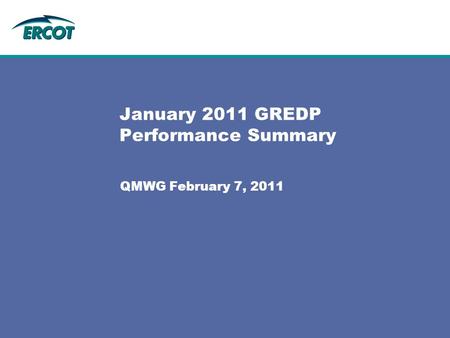 QMWG February 7, 2011 January 2011 GREDP Performance Summary.