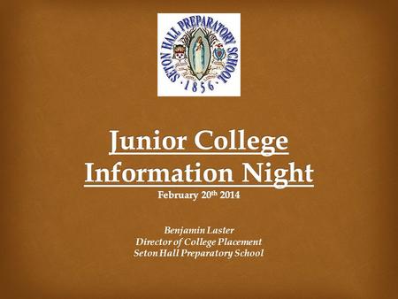Benjamin Laster Director of College Placement Seton Hall Preparatory School.