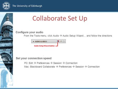 Collaborate Set Up. Audio Check Can you hear the presenter talking? if you hear the presenter if you cannot hear the presenter.