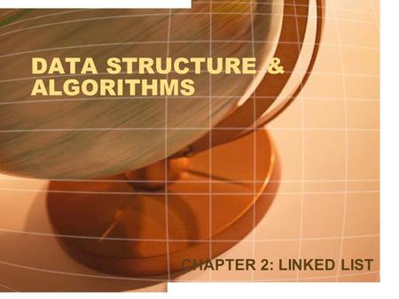 DATA STRUCTURE & ALGORITHMS CHAPTER 2: LINKED LIST.