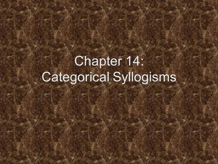 Chapter 14: Categorical Syllogisms. Elements of a Categorical Syllogism (pp. 146-147) Categorical syllogisms are deductive arguments. Categorical syllogisms.