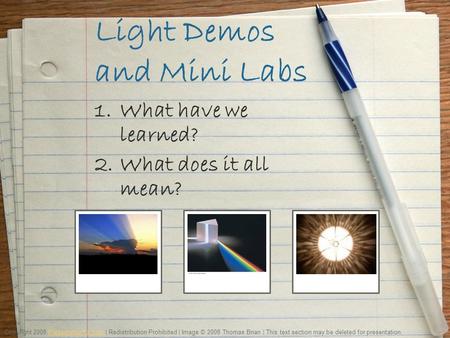 Light Demos and Mini Labs 1.What have we learned? 2.What does it all mean? Copyright 2008 PresentationFx.com | Redistribution Prohibited | Image © 2008.