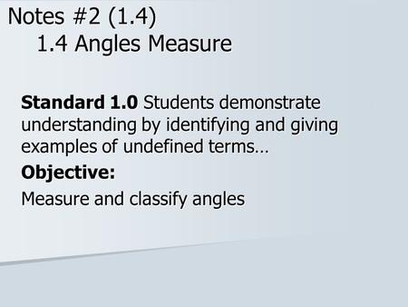 Notes #2 (1.4) 1.4 Angles Measure