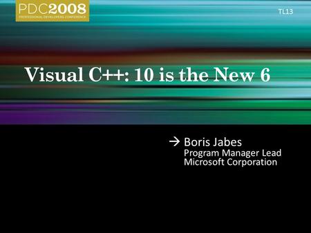  Boris Jabes Program Manager Lead Microsoft Corporation TL13.