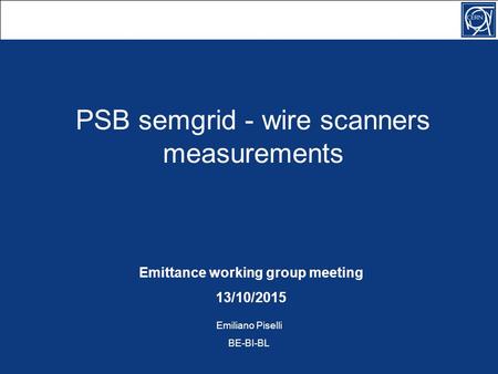 PSB semgrid - wire scanners measurements Emittance working group meeting 13/10/2015 Emiliano Piselli BE-BI-BL.