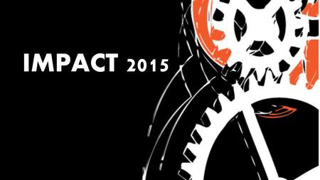 IMPACT 2015. What is IMPACT? IMPACT stands for Influencing My Peers with A Christ-like Testimony It is a semester long individual and team competition.